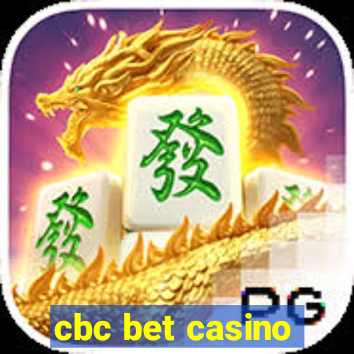 cbc bet casino